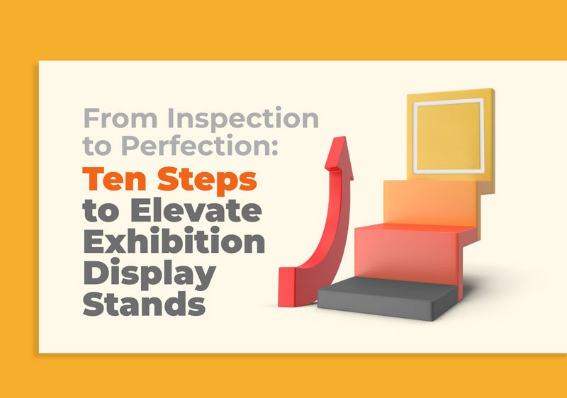 From Inspection to Perfection: Ten Steps to Elevate Exhibition Display Stands image by exhibitcentral.com.au