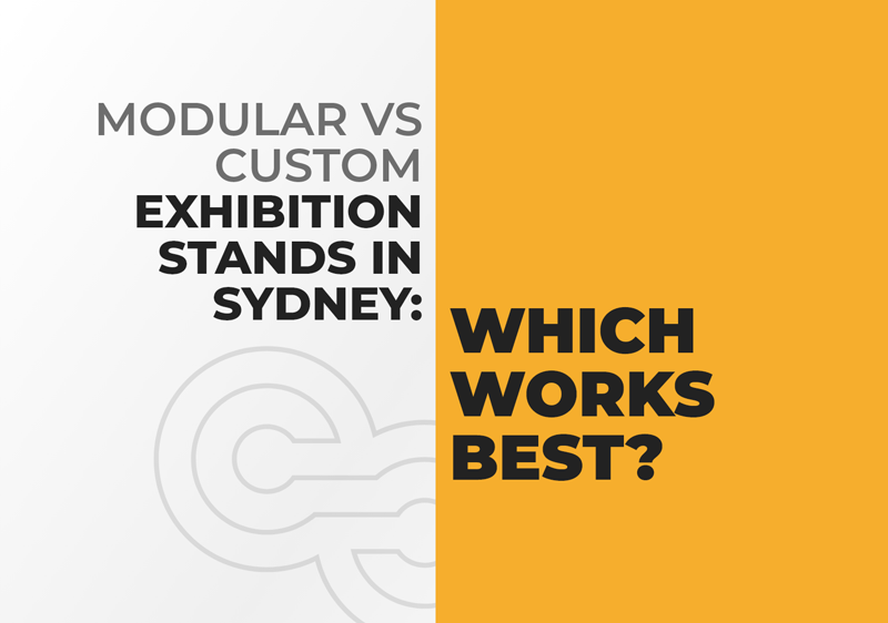 Modular vs Custom Exhibition Stands in Sydney: Which Works Best?