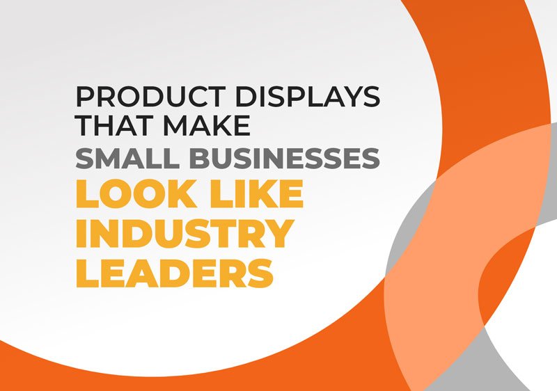 Product Displays That Make Small Businesses Look Like Industry Leaders featured image by exhibitcentral.com.au
