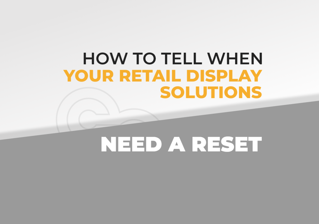How to Tell When Your Retail Display Solutions Need a Reset featured image by exhibitcentral.com.au