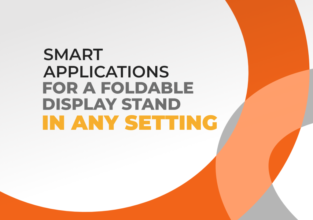 Smart Applications for a Foldable Display Stand in Any Setting featured image by exhibitcentral.com.au